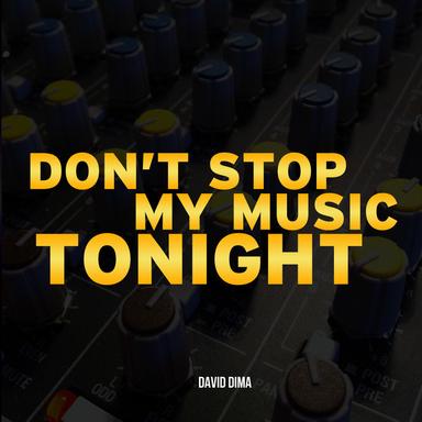 Don't Stop My Music Tonight - Extended Version