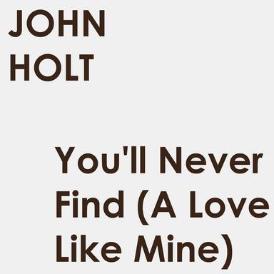 You'll Never Find (a Love Like Mine) 12"