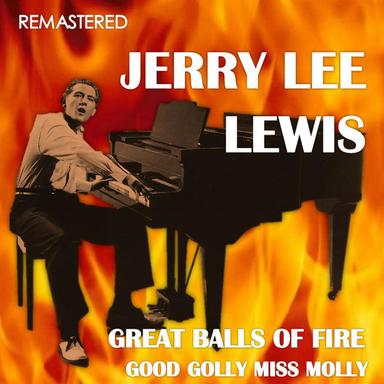 Great Balls of Fire - Remastered