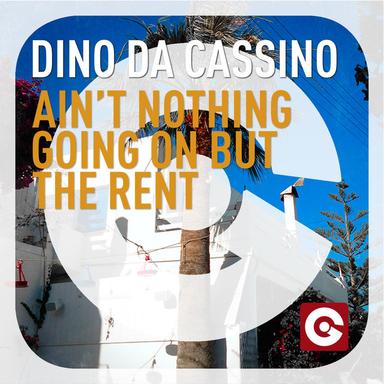Ain't Nothing Going on but the Rent - Dino Lenny Radio