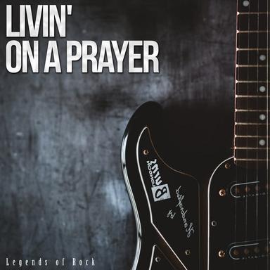 Livin' On A Prayer