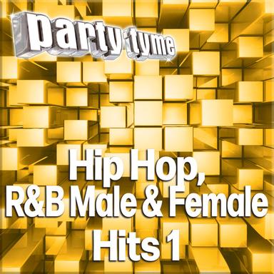 Party Tyme - Hip Hop, R&B Male & Female Hits 1 (Karaoke Versions)