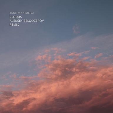 Clouds - Aleksey Beloozerov Remix