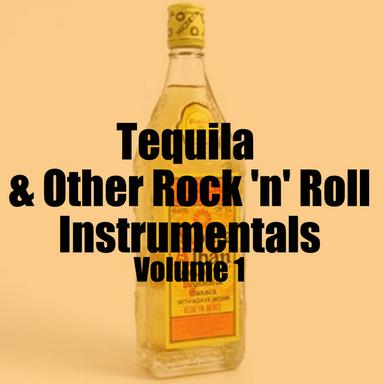 Tequila & Other Rock 'N' Roll Instrumentals, Vol. 1