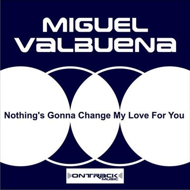 Nothing's Gonna Change My Love For You - Extended Mix
