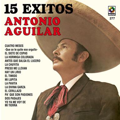 Antonio Aguilar 15 Grandes Exitos