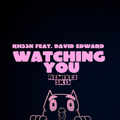 Watching You (feat. Dave Edward) - Joe K & Beto Dias Remix