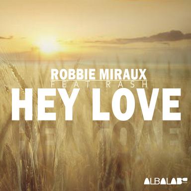Hey Love - Robbie Miraux Extended Mix