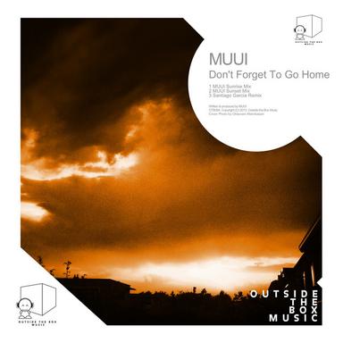 Don't Forget To Go Home - MUUI Sunrise Mix