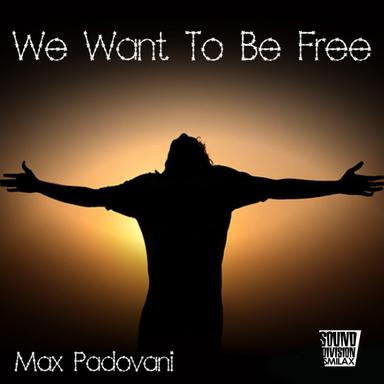 We Want to Be Free - Original Mix
