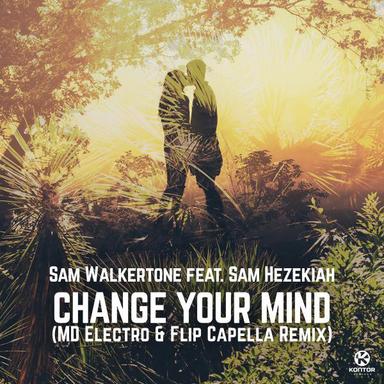 Change Your Mind (MD Electro & Flip Capella Remix)