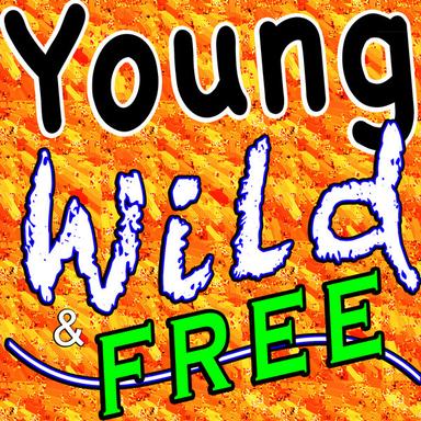Young, Wild and Free