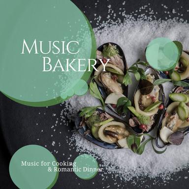 Music Bakery (Music for Cooking & Romantic Dinner)