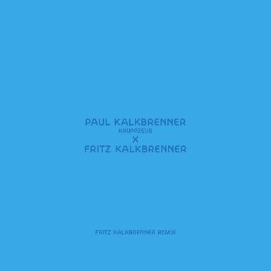 Kruppzeug - Fritz Kalkbrenner Remix