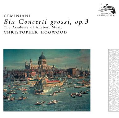 Geminiani: Six Concerti grossi, Op.3