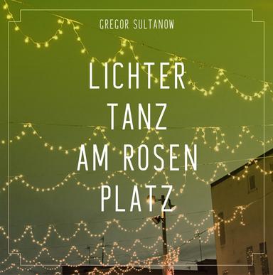 Lichtertanz am Rosenplatz - Farbaromat Remix