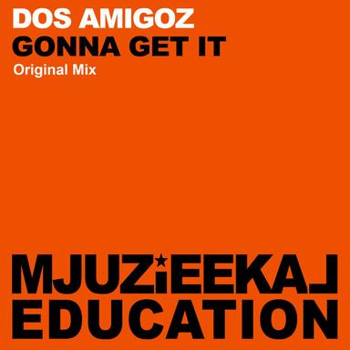 Gotta Get It - Original Mix