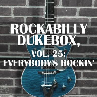 Rockabilly Dukebox, Vol. 25: Everybody's Rockin'