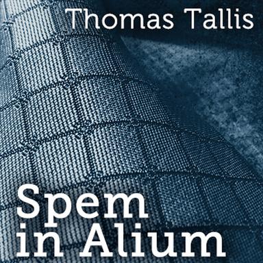 Spem in Alium (As Mentioned in Fifty Shades Of Grey)