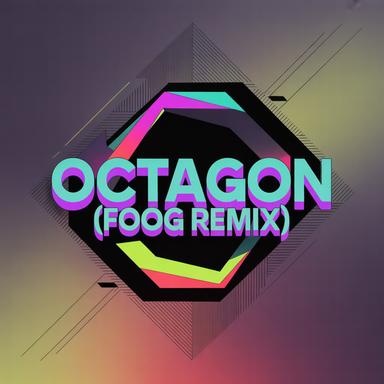 Octagon - Foog Remix