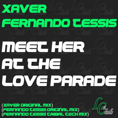 Meet Her At the Loveparade - Tribal Tech Mix