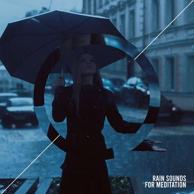 Rain Sounds for Meditation: Compilation of Sleep Rain, Insomnia, Focus, Study, Zen and Calming Rain