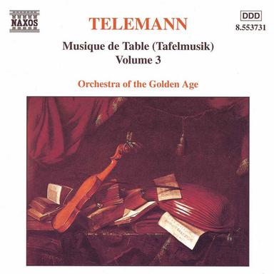 Telemann: Musique De Table (Tafelmusik), Vol. 3