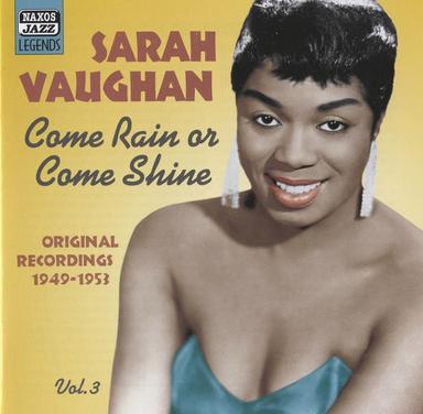 Vaughan, Sarah: Come Rain or Come Shine (1949-1953)
