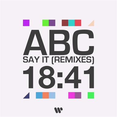 Say It - The Abracadabra Mix