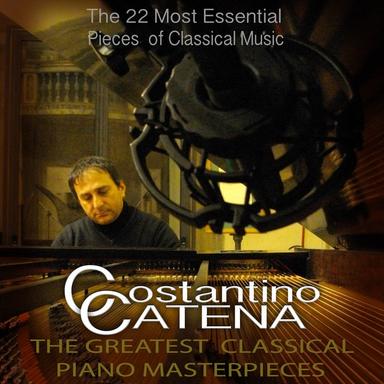 The Greatest Classical Piano Masterpieces (The 22 Most Essential Pieces of Classical Music)