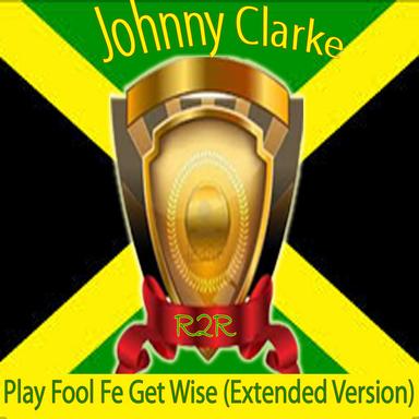 Play Fool Fe Get Wise - Extended Version