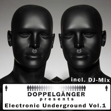 Doppelgänger Pres. Electronic Underground, Vol. 1 (incl. DJ Mix)
