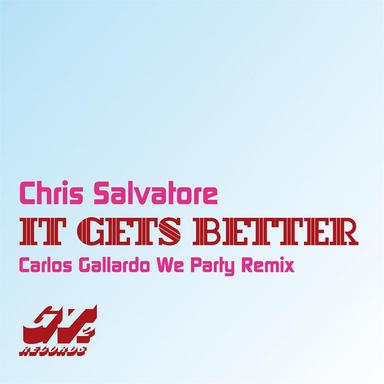 It Gets Better - Carlos Gallardo We Party Remix