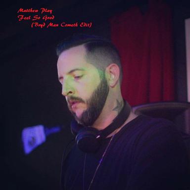 Feel So Good - Matthew Play Remix