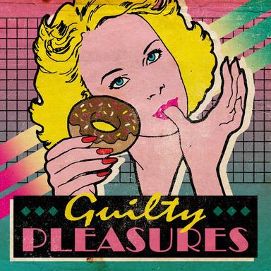 Guilty Pleasures