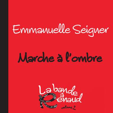 Marche à l’ombre - La bande à Renaud 2