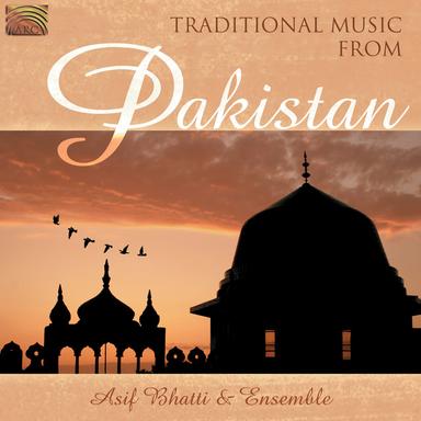 Asif Bhatti Ensemble: Traditional Music From Pakistan
