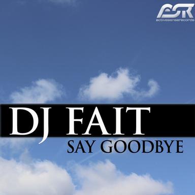 Say Goodbye - Original Mix