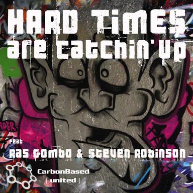 Hard Times Are Catchin' Up