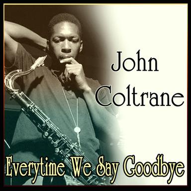 Everytime We Say Goodbye