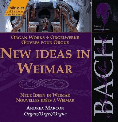 Bach, J.S.: New Ideas in Weimar