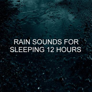 Rain Sounds for Deep Sleep