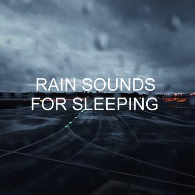 Rain Sounds for Sleeping 10 Hours