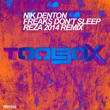 Freaks Don't Sleep - Reza 2014 Remix