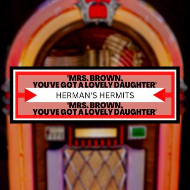 Mrs. Brown, You've Got a Lovely Daughter