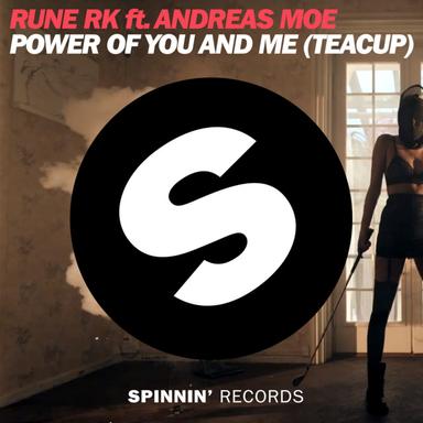 Power Of You And Me (Teacup) - Radio Edit