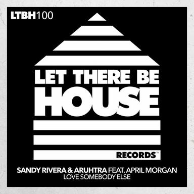 Love Somebody Else - Sandy Rivera & Aruhtra's Extended Mix