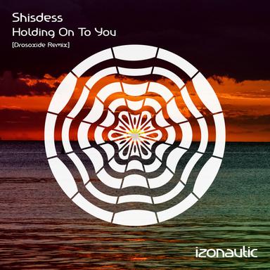 Holding On To You - Drosoxide Remix