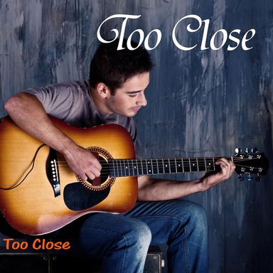 Too Close