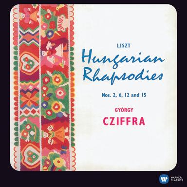 Liszt: 17 Rhapsodies Hongroises (2011 Remastered Version)